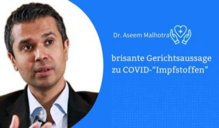 Dr. Aseem Malhotras brisante Gerichtsaussage zu COVID-"Impfstoffen"