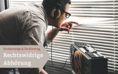 Rechtswidrige Abhörung und Abschaltung des Anschlusses – Strafanzeige!