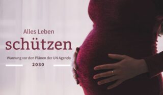 Leben schützen - Warnung vor den Plänen der UN Agenda 2030