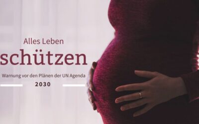 Leben schützen – Warnung vor den Plänen der UN Agenda 2030