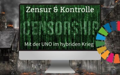 Zensur & Kontrolle – Die UNO lanciert Hybrid-Krieg