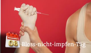 Der Nationale “Bloss-nicht-impfen-Tag“ steht vor der Tür