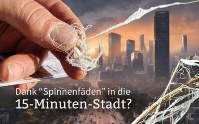 Dank “Spinnenfäden“ in die 15-Minuten-Stadt?