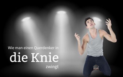 Wie man einen Querdenker in die Knie zwingt – Anleitung