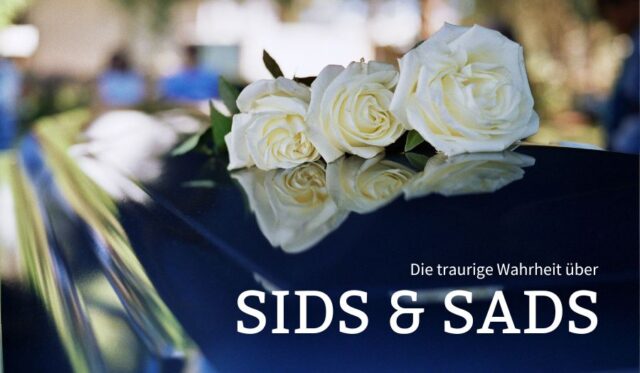 Die traurige Wahrheit über SIDS &amp; SADS