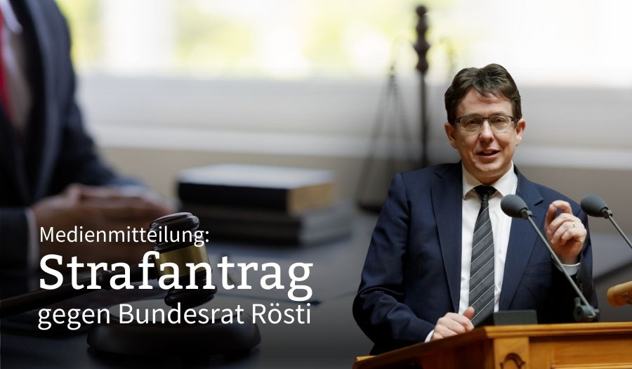 Medienmitteilung: Schweizerischer Verein WIR reicht Strafantrag gegen Bundesrat Albert Rösti ein